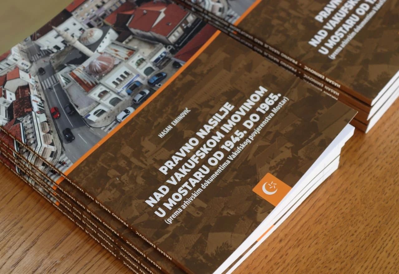 ''Pravno nasilje nad vakufima u Mostaru od 1945. do 1965.''